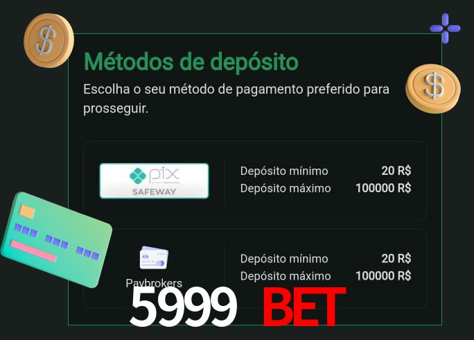 O cassino 5999 Bet oferece uma grande variedade de métodos de pagamento